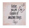 Sister Capable of Amazing Things Mini Block Sign 2.5"