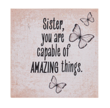 Sister Capable of Amazing Things Mini Block Sign 2.5"