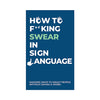 How to Swear in ASL Sign Language 100 Card Pack