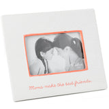 Hallmark : Moms Make The Best Friends Ceramic Picture Frame, 4x6