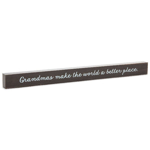 Hallmark Grandmas Make World Better Wood Quote Sign, 23.5x2