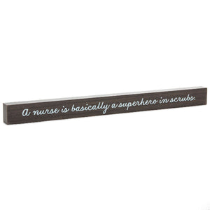 Hallmark Nurse is Superhero in Scrubs Wood Quote Sign, 23.5x2