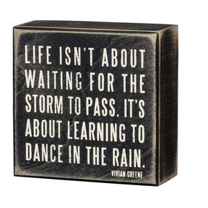 Box Sign Life is About Learning to Dance in the Rain