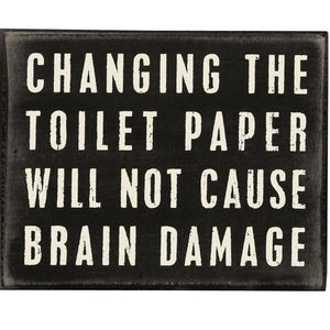 Box Sign Changing Toilet Paper Not Cause Brain Damage