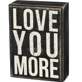 Box Sign - Love You More