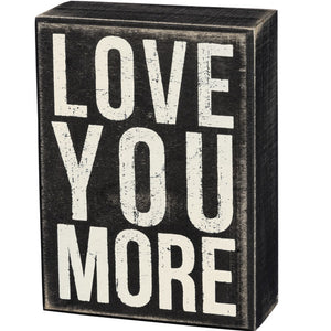 Box Sign - Love You More
