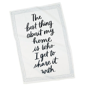 Hallmark The Best Thing About My Home Is Tea Towel