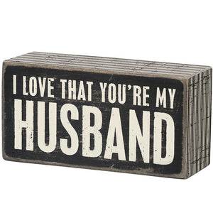 Box Sign - I Love That You're My Husband