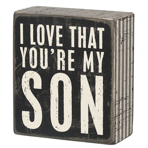 Box Sign - I Love That You're My Son