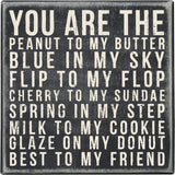 Box Sign - You Are The Peanut to My Butter Best to My Friend