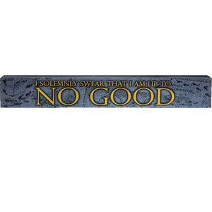 Harry Potter I Solemnly Swear That I Am Up To No Good Long Wood Sign