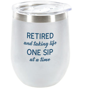 Retired One Sip at a Time Stemless Stainless Steel Wine Tumbler 12 oz.