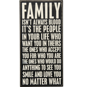 Box Sign - Family Isn't Always Blood It's the People In Your Life