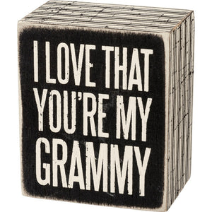 Box Sign - I Love That You're My Grammy