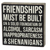 Box Sign - Friendships Must Be Built On A Solid Foundation