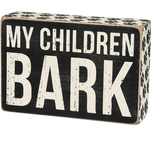Box Sign My Children Bark