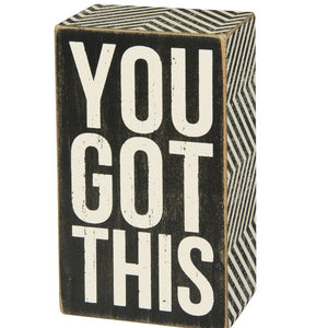 Box Sign - You Got This