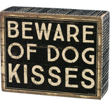 Box Sign - Beware Of Dog Kisses
