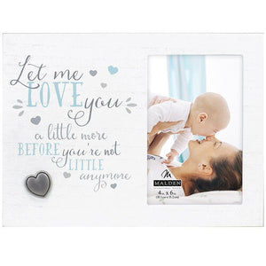 Malden Let Me Love You A Little More Baby 4"x6" Photo Frame White