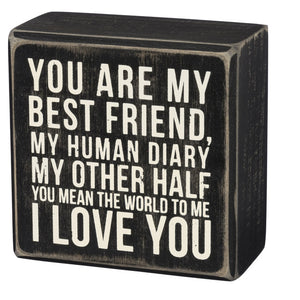 Box Sign - You are My Best Friend, My Human  Diary, My Other Half, You Mean the World to Me, I Love You