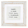 DADDY A Son's First Hero A Daughter's First Love Mini Pressed Glass Sentiment Plaque