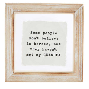 Some People Don't Believe In Heroes But They Haven't Met My Grandpa Mini Pressed Glass Sentiment Plaque