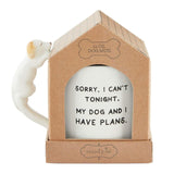Sorry I Can't Tonight, My Dog and I Have Plans Boxed Mug with Sculpted Dog Handle