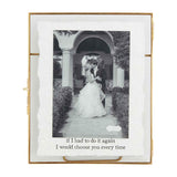 Do It Again Choose You Every Time Brass Picture Frame Holds 5"x7" Photo