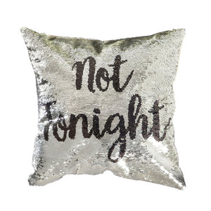 Reversible Sequin Pillow Not Tonight Tonight/Not Tonight 16"x16"