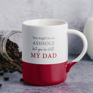 An Asshole But Still My Dad 18oz. Mug