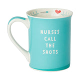 Our Name Is Mud Nurses Call the Shots Mug