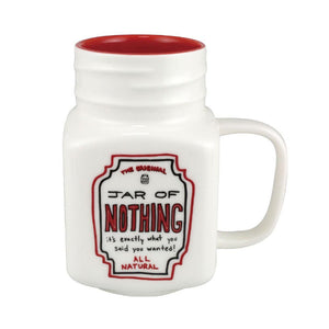 Our Name Is Mud Jar of Nothing Exactly What You Said You Wanted Sculpted Mug