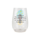 Our Name is Mud The River Cuts Through Because of Its Persistance Bling Stemless Wine Glass