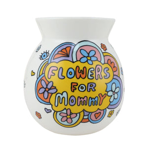 Our Name is Mud Flowers for Mommy Vase