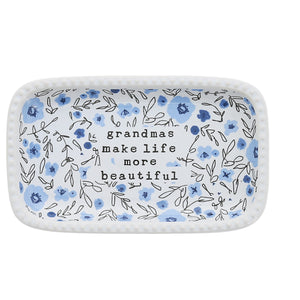 Grandmas Make Life More Beautiful 5" Keepsake Dish