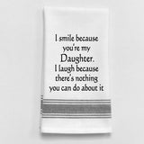 Wild Hare "I Smile Because You're My Daughter" Towel