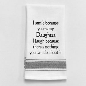 Wild Hare "I Smile Because You're My Daughter" Towel