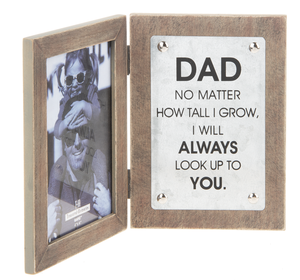 Dad Always Look Up To You 4"x6" Hinged Photo Frame