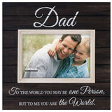 Malden Dad You are the World To Me Sunwashed 4"x6" Photo Frame