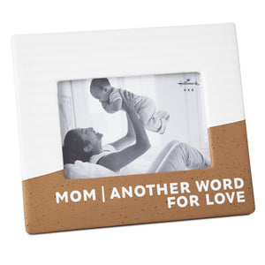 Hallmark Mom Another Word for Love Picture Frame Holds 4" x 6" Photo