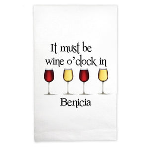 Kitchen Towel It Must Be Wine O'Clock in Benicia