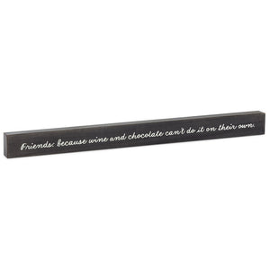 Hallmark Friends, Wine and Chocolate Wood Quote Sign, 23.5x2